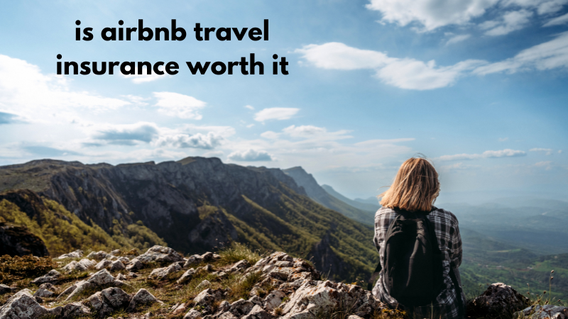 is airbnb travel insurance worth it​