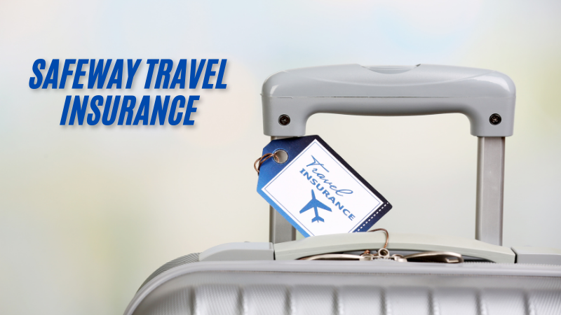 safeway travel insurance​
