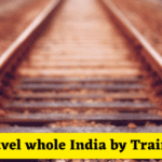 Can I Travel whole India by Train in 2023?