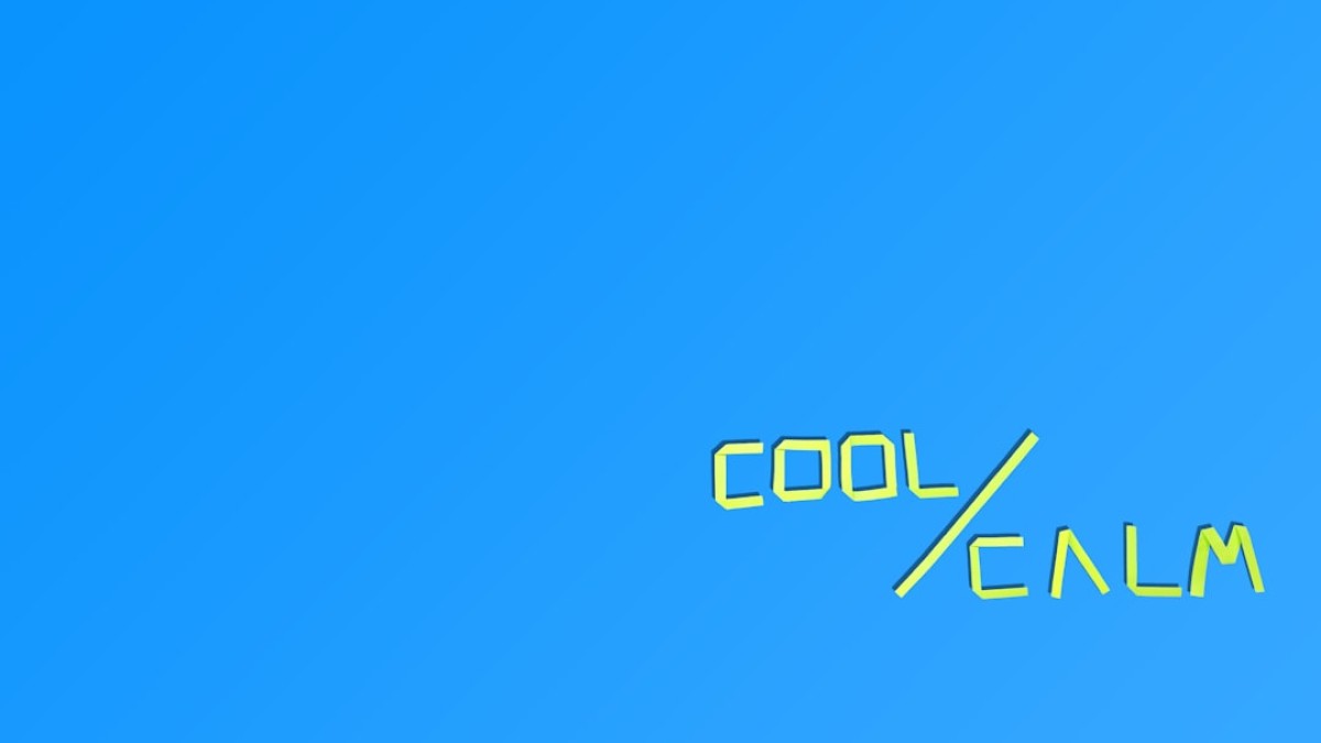 a blue sky with the words cool / calm written in yellow